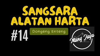 Dongeng Mang Jaya - Sangsara Alatan Harta, Bagian 14, Dongeng Enteng Donsun @MangJayaOfficial