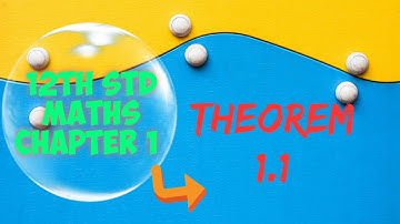 12th std maths Chapter 1 Theorem 1.1