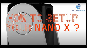 Hướng dẫn cài đặt ví lạnh Ledger Nano X phiên bản 2022