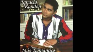 Video thumbnail of "Ignacio Rondon   Te adoro tanto"