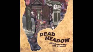 Miniatura del video "Dead Meadow - Babbling Flower"