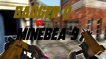 [BULLET FORCE] Badger Q vs Minebea 9