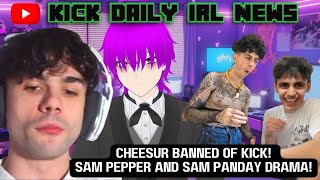 KICK IRL NEWS: CHEESUR BANNED OFF KICK+ SAM PEPPER \& SAM PANDAY DRAMA #cheesur #adinross  #kick