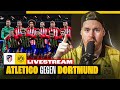  atletico madrid vs borussia dortmund  champions league viertelfinale  live fan kommentar