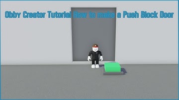Roblox Obby Creator How to make a Push Block Door