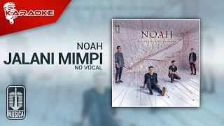 NOAH - Jalani Mimpi ( Karaoke Video) | No Vocal