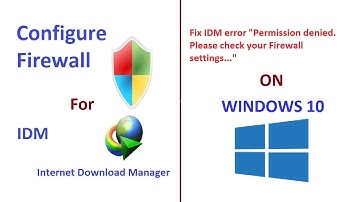Configure Firewall for IDM on Windows 10 | Fix error "Permission denied. Please check your Firewall"