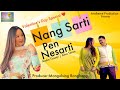 NANG SARTI PEN NE SARTI Official video release || Alva Teron || Malin Tissopi 🌻🌻