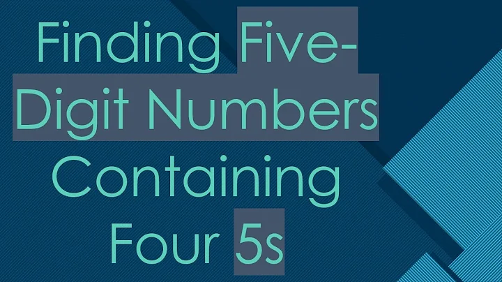 Finding Five-Digit Numbers Containing Four 5s