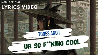 Tones and I - Ur So F**kInG cOoL (Lyrics) Resimi