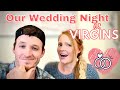 Was Our Wedding Night AWKWARD as VIRGINS? | Waiting Until Marriage | Tips and Advice