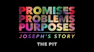 Promises, Problems, Purposes: The Pit