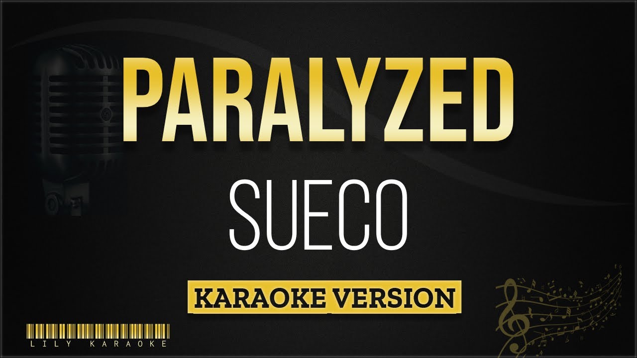 Sueco - Paralyzed (Karaoke Version)