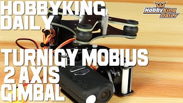 Turnigy Mobius 2 Axis Gimbal - HobbyKing Daily