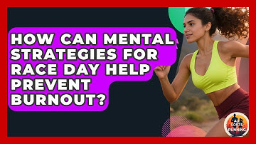 How Can Mental Strategies for Race Day Help Prevent Burnout? - All Sorts Of Running