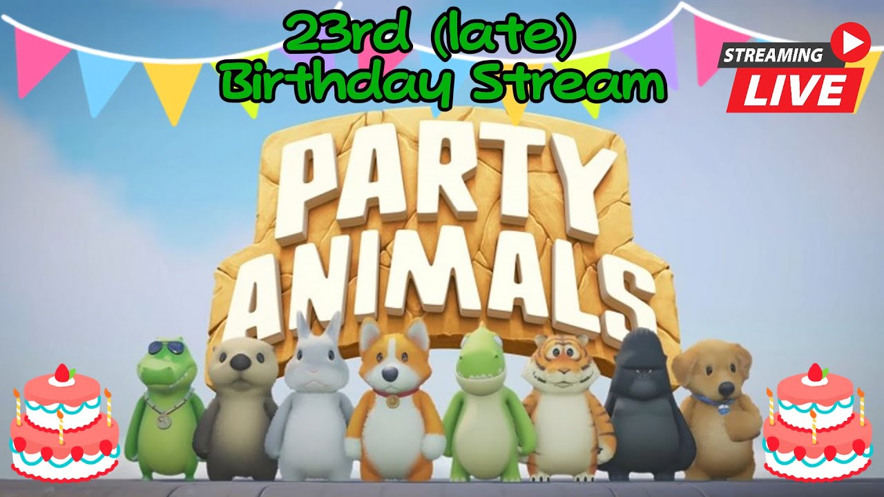 Livestream | 23RD BIRTHDAY STREAM | Party Animals
