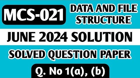 P1 - Q. 1(a), (b) | MCS 021 June 2024 Solution | MCS 021 Solved Question Paper | MCS 021 Important