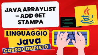 Arraylist   add get stampa | Corso Java Pratico