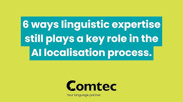 6 ways linguistic expertise still plays a key role in the AI localisation process.