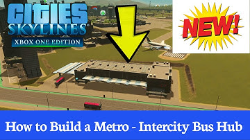 How to build a Metro Intercity Bus Hub ( Cities: Skylines 2020 -Tutorial)