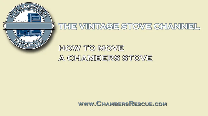 How to Move a Chambers Stove