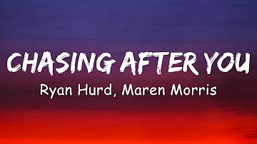 Ryan Hurd & Maren Morris - Chasing After You (Lyrics)