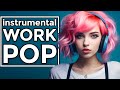 🎵 Work Pop | Instrumental Pop Covers | Focus Playlist 🎵