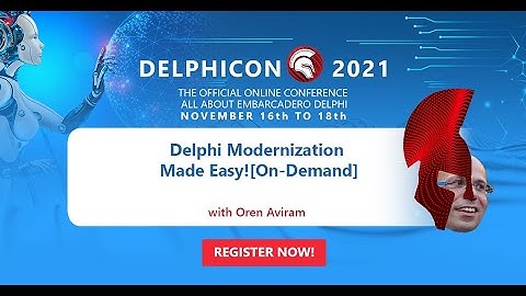 Delphi Modernization Made Easy! [On-Demand]