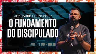 O FUNDAMENTO DO DISCIPULADO - JesusCopy Conference 22 - Douglas Gonçalves