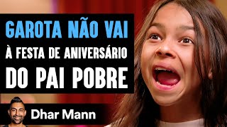 Garota Não Vai À Festa De Aniversário Do Pai Pobre | Dhar Mann Studios