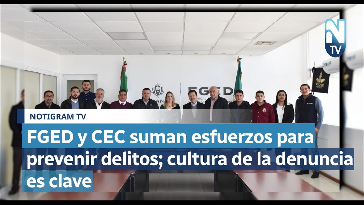 FGED y CEC suman esfuerzos para prevenir delitos; cultura de la ...