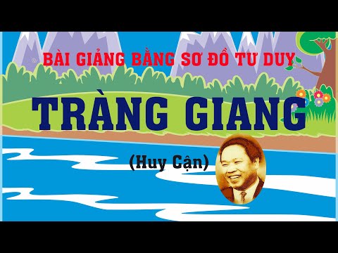 Video TRÀNG GIANG (Huy Cận) | Bài giảng bằng sơ đồ tư duy dễ... - youtube