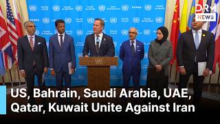 US, Bahrain, Saudi Arabia, UAE, Qatar, Kuwait Unite Against Iran, Urge UN Action Over Strait | AC1G