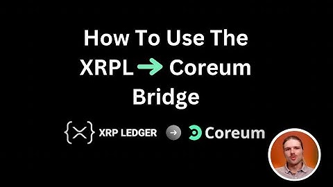How To Bridge XRPL Coreum To Coreum Mainnet