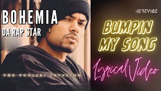 Watch Bohemia Bumpin My Song feat Jhind video