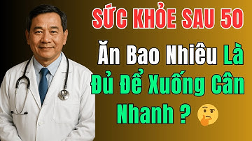 Giam Cân Sau 50: Ăn Bao Nhiêu Là Đủ Để Xuống Cân Nhanh? 🤔 | Sức Khỏe Sau 50