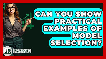 Can You Show Practical Examples Of Model Selection? - The Friendly Statistician