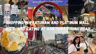 Asia Trip Vlog | Shopping in Pratunam and Platinum Mall, Big C, and Eating at Ban That Thong Road