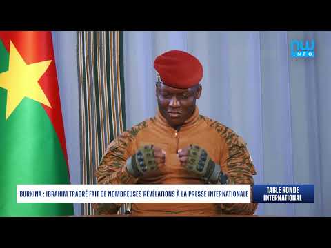 Burkina: Ibrahim Traoré fait de nombreuses révélations à la presse internationale