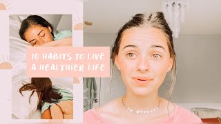 10 Habits To Live A Healthier Life