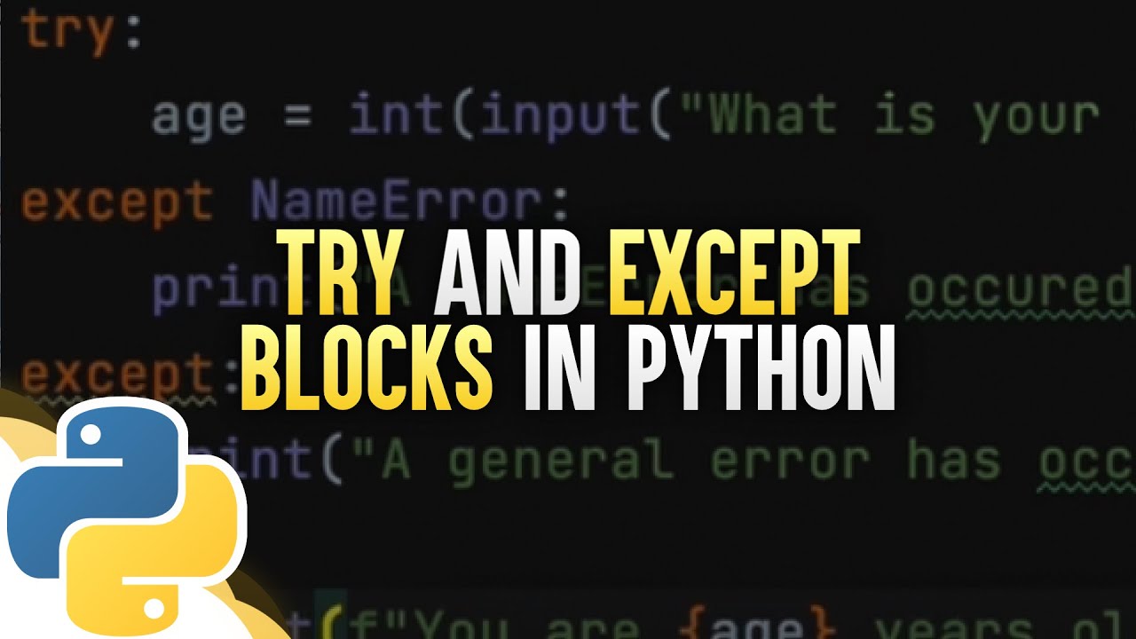 Try And Except Blocks In Python (Error Handling) - YouTube Try And Except Blocks In Python (Error Handling) - Youtube
