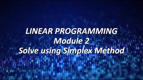 Solving a linear programming model using the Simplex method