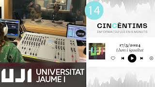 🎙️CinCèntims (17/5/24). Informatiu UJI en 5 minuts.