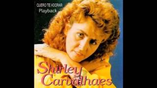 Quero Te Adorar Playback - CD Completo Shirley Carvalhaes