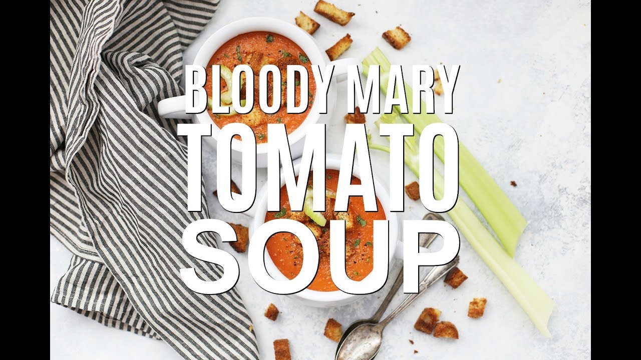 Bloody Mary Tomato Soup YouTube