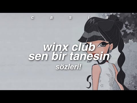 winx club - sen bir tanesin sözleri!!