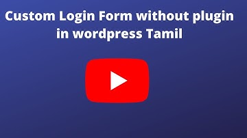 custom login form without plugin  Wordpress | De vicky | Tamil