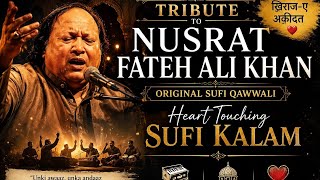 Nusrat Fateh Ali Khan Tribute | Original Sufi Qawwali | Heart Touching Sufi Kalam | Khiraj-e-Aqeedat
