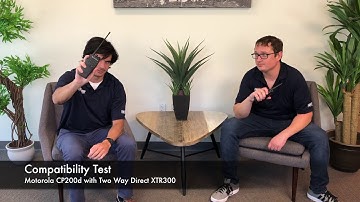 COMPATIBILITY TEST: Motorola CP200d vs Two Way Direct XTR300