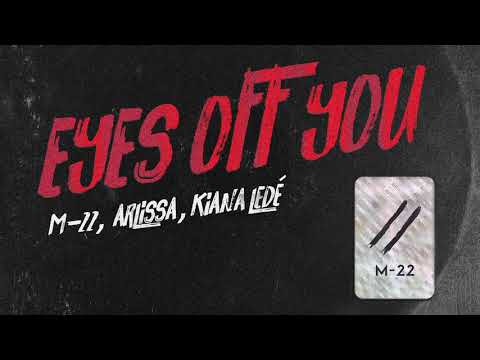 Eyes Off You - M-22 ft. Arlissa & Kiana Lede